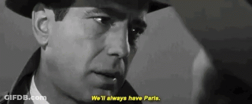 Casablanca Well A Lways Have Paris GIF