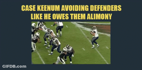 Case Keenum Avoiding Defenders Like He Owes Them Alimony GIF