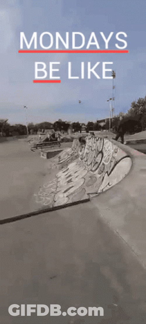 Case Of The Mondays Skateboard Fail GIF