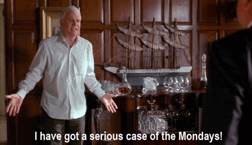 Case Of The Mondays Steve Martin GIF