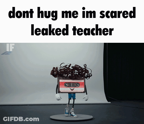 Cassette Tape With Dont Hug Me Im Scared Leaked Teacher GIF