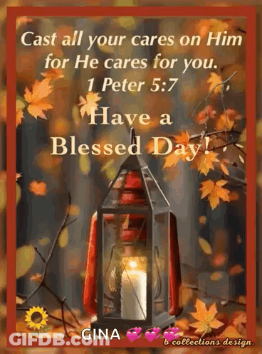 Cast All Your Cares On Him 1 Peter 5 7 Have A Blessed Day Gina Collections Design GIF
