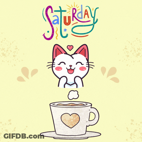 Cat And Coffee Cup Saying Saturday GIF