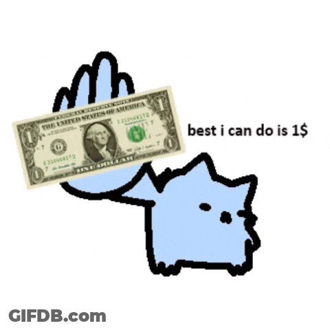 Cat Holding Dollar Bill Saying Best I Can Do Is 1$ GIF