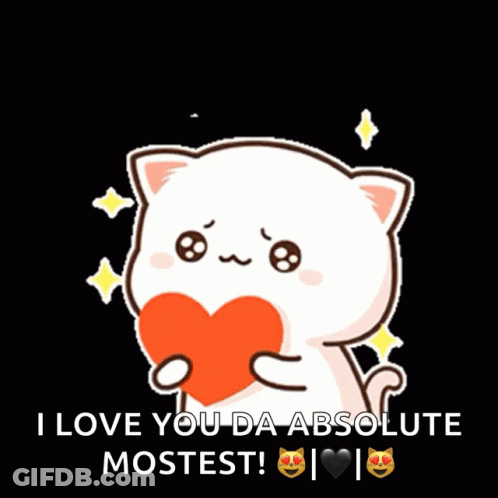 Cat Holding Heart Saying I Love You Da Absolute Mostest GIF