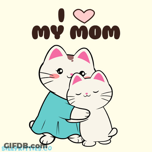 Cat Hugging Another Cat I Love My Mom GIF