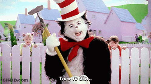 Cat In The Hat Holding Shovel Saying Time To Do GIF