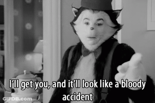 Cat In The Hat Saying I'll Get You And It'll Look Like A Bloody Accident GIF