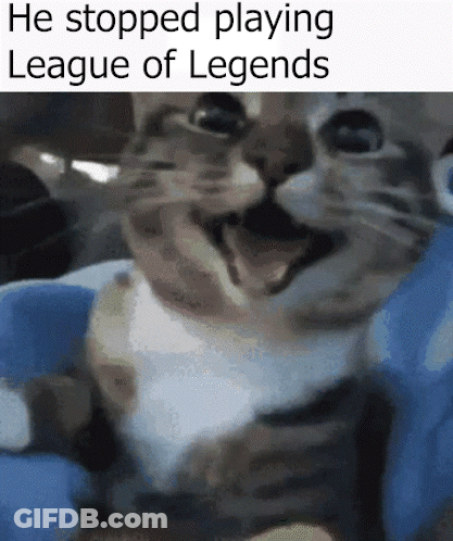 Cat Saying He Stopped Playing League Of Legends GIF