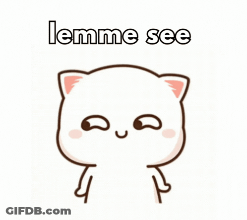 Cat Saying Lemme See GIF