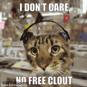 Cat Wearing Headphones With I Don't Care No Free Clout GIF