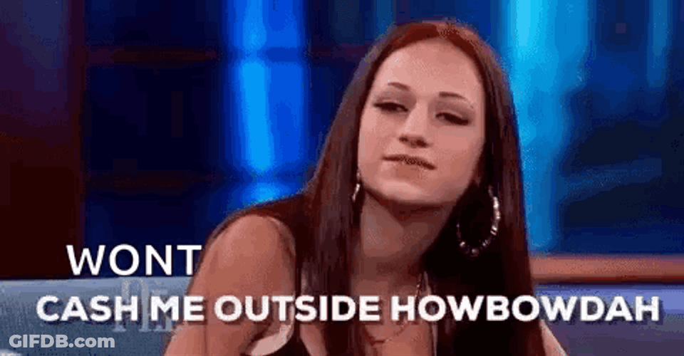 Catch Me Outside Bhad Bhabie Won't Cash Meme GIF