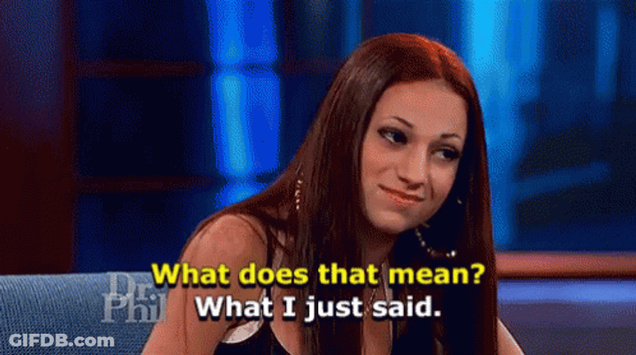 Catch Me Outside Danielle Bregoli What I Said GIF