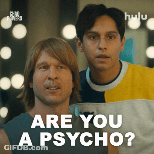 Chad Powers Poster Are You A Psycho GIF