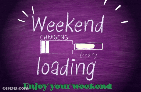 Chalkboard Saying Weekend Charging And Loading GIF