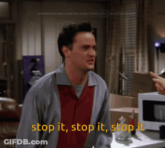 Chandler Bing Oh Stop It GIF