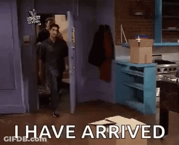 Chandler Joey I Have Arrived Entrance GIF