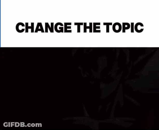 Change The Topic Goku Meme GIF