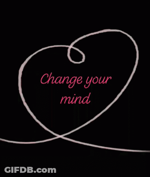 Change  Your Mind GIF