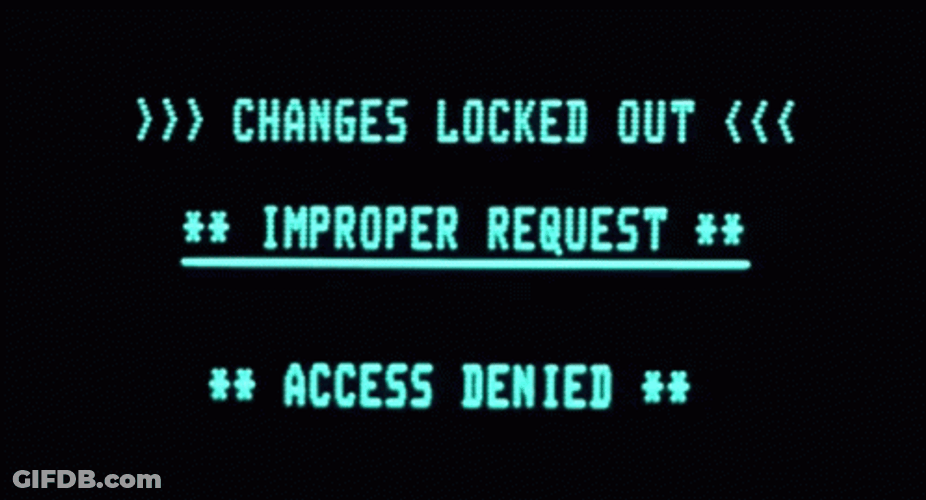 Changes Locked Out Access Denied GIF