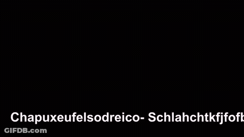 Chapuxeufelsodreico - Schlahchtkfjfofbfronx GIF