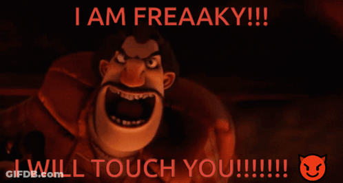 Character I Am Freaky I Will Touch You GIF