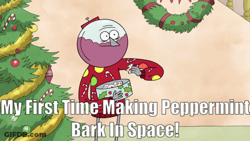 Character Saying My First Time Making Peppermint Bark In Space GIF