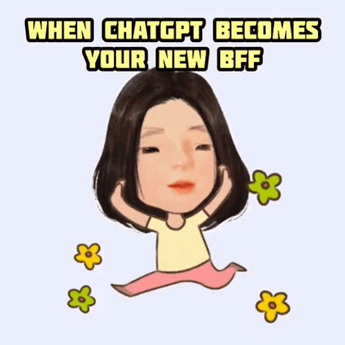 Chatgpt Becoming BFF Meme GIF