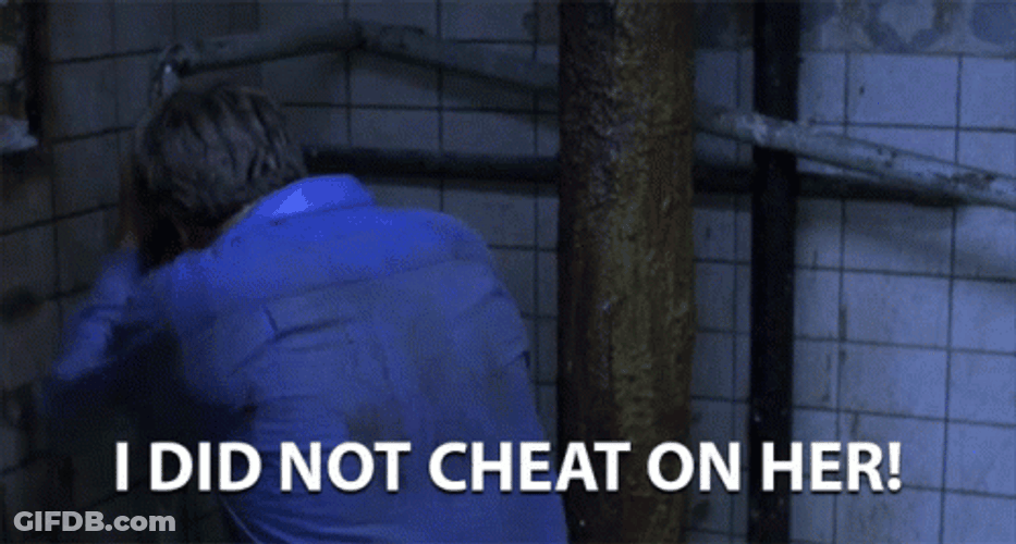 Cheater I Did Not Cheat On Her Denial GIF