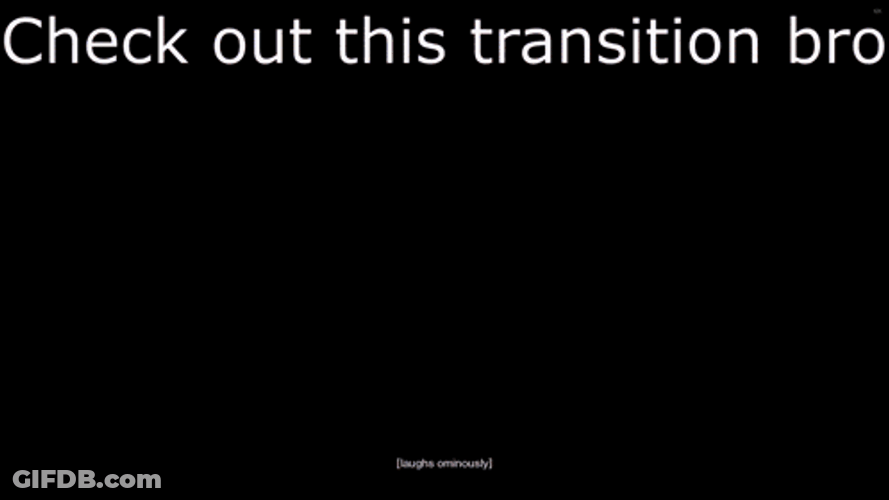Check Out This Transition Bro GIF