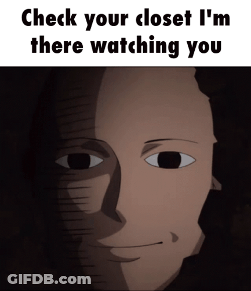 Check Your Closet I'm Always Watching GIF