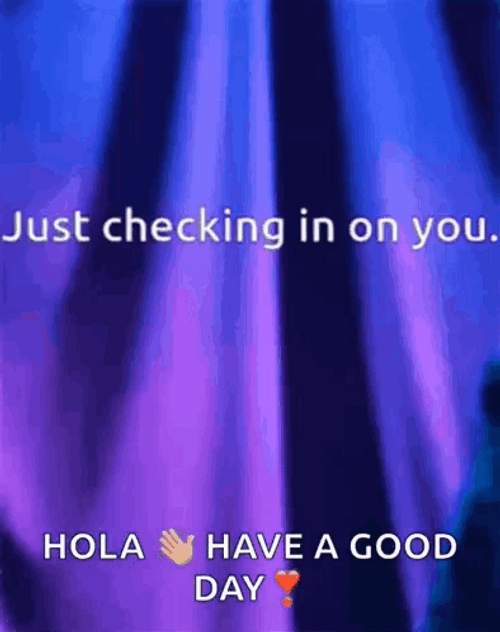 Checking In Hola Have A Good Day GIF