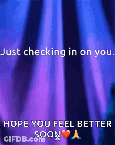 Checking In Hope You Feel Better GIF