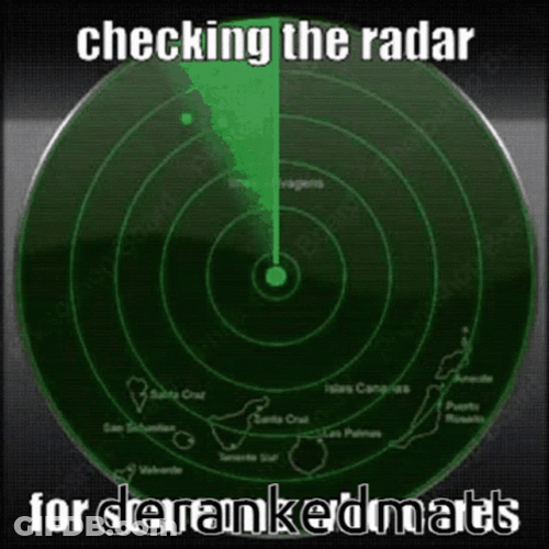 Checking The Radar For Derankedmatt GIF