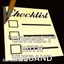 Checklist With Pencil Saying Connect With Husband GIF