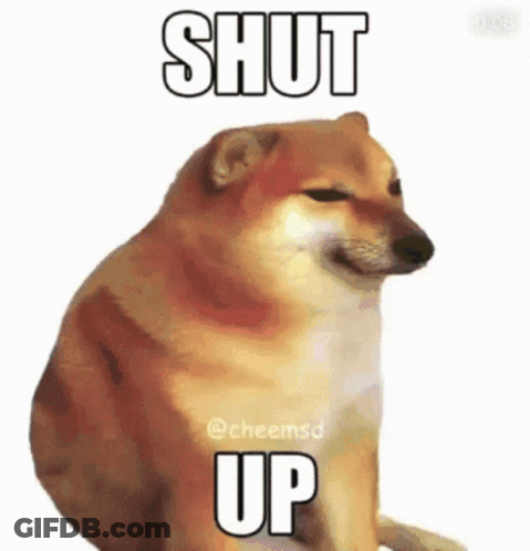 Cheems Dog Sitting With Shut Up Above GIF