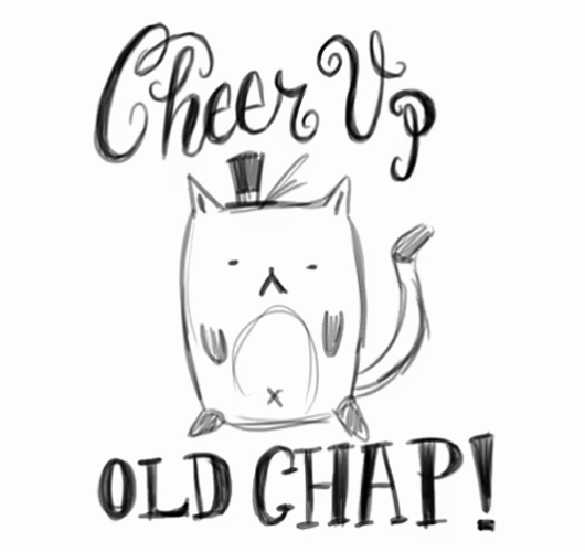 Cheer Up Old Chap Gentleman Cat Sketch Art GIF