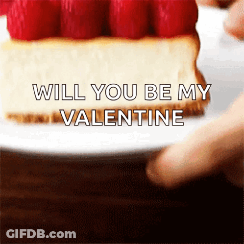 Cheesecake With Raspberries Saying Will You Be My Valentine GIF