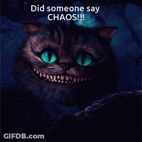 Cheshire Cat Saying Did Someone Say Chaos GIF