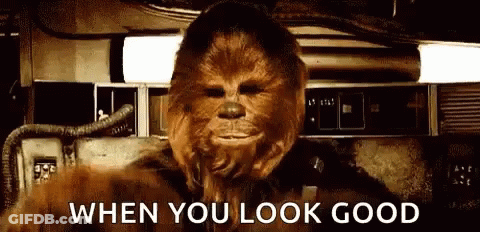 Chewbacca Saying When You Look Good GIF