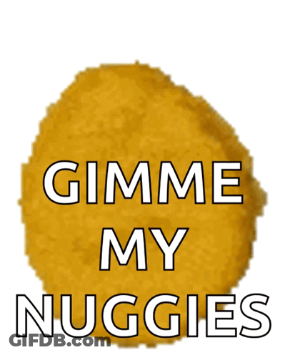 Chicken Nugget Saying Gimme My Nuggies GIF