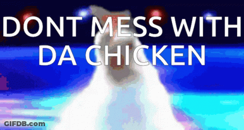 Chicken Saying Dont Mess With Da Chicken GIF