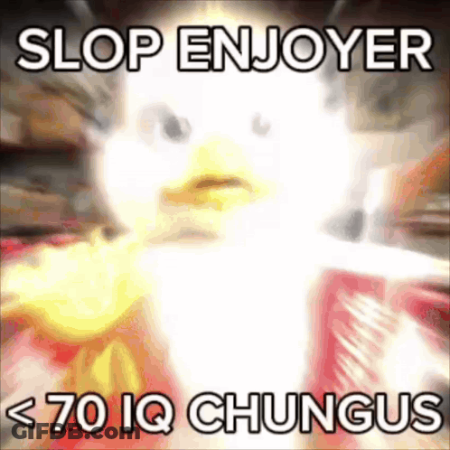 Chicken Slop Enjoyer < 70 IQ Chungus GIF
