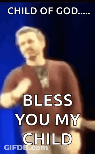 Child Of God Bless You My Child GIF