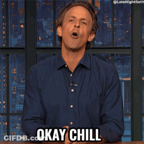 Chill Calm Down Seth Meyers GIF