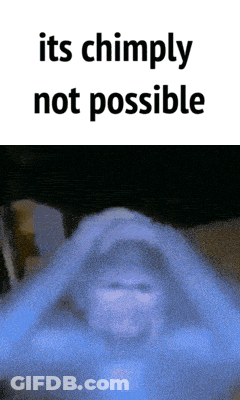 Chimpanzee Saying Its Chimply Not Possible GIF