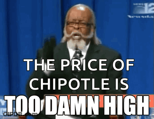 Chipotle Price Too High GIF