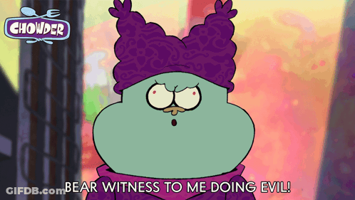 Chowder Says Bear Witness To Me Doing Evil In This Cartoon GIF