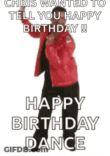 Chris Happy Birthday Dance GIF
