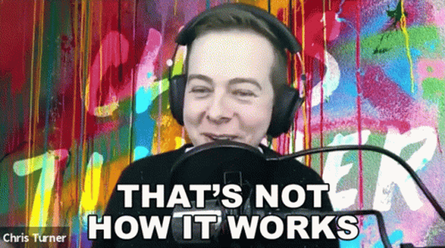 Chris Turner That's Not How This Works GIF